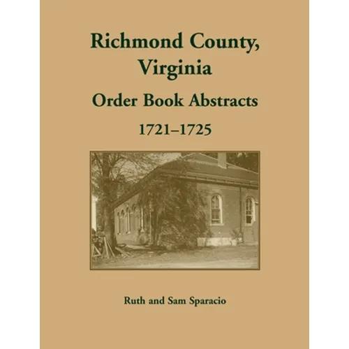 Richmond County, Virginia Order Book Abstracts, 1721-1722 - Paperback