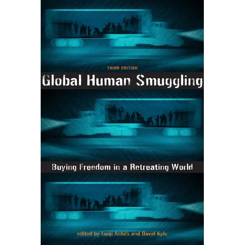 Global Human Smuggling: Buying Freedom in a Retreating World - Paperback