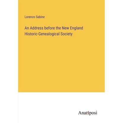 An Address before the New England Historic-Genealogical Society - Paperback