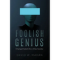 Foolish Genius - Paperback
