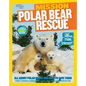 National Geographic Kids Mission: Polar Bear Rescue: All about Polar Bears and How to Save Them - Paperback