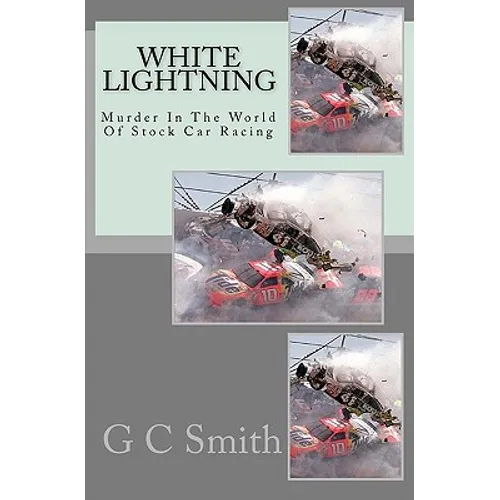 White Lightning: Murder In The World Of Stock Car Racing - Paperback