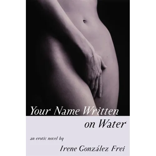 Your Name Written on Water: An Erotic Novel - Paperback
