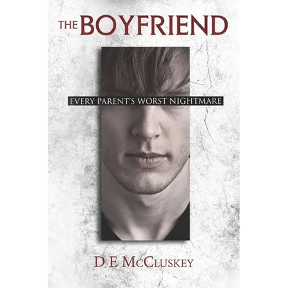 The Boyfriend: Every Parents Worst nightmare - Paperback