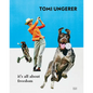 Tomi Ungerer: It's All about Freedom - Paperback