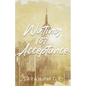 Waiting for Acceptance - Paperback