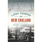 Lost Towns of New England - Hardcover