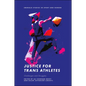 Justice for Trans Athletes: Challenges and Struggles - Hardcover