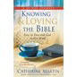 Knowing And Loving The Bible: Face To Face With God In His Word - Paperback