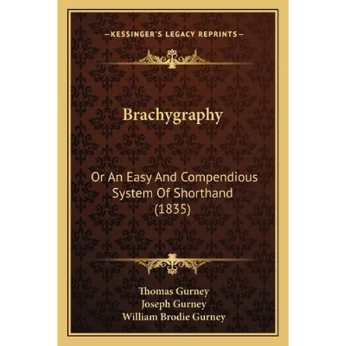 Brachygraphy: Or an Easy and Compendious System of Shorthand (1835) - Paperback