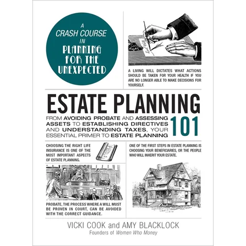 Estate Planning 101: From Avoiding Probate and Assessing Assets to Establishing Directives and Understanding Taxes, Your Essential Primer t - Hardcover