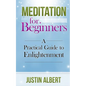 Meditation for Beginners: A Practical Guide to Enlightenment: Meditation Techniques - Paperback