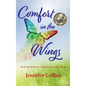 Comfort in the Wings: Book One in the "Love That Does Not Die" Trilogy - Hardcover