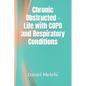 Chronic Obstructed - Life with COPD and Respiratory Conditions - Paperback