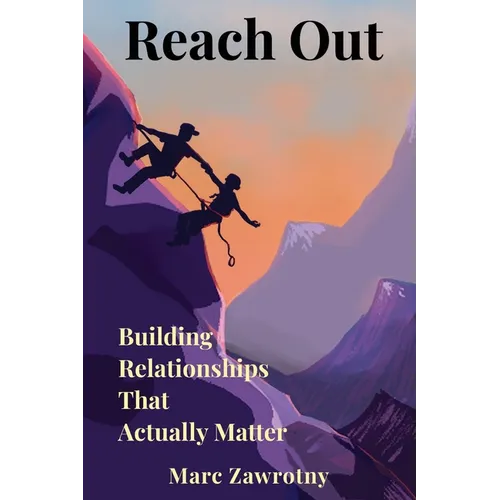 Reach Out: Building Relationships That Actually Matter - Paperback