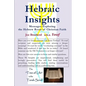 HEBRAIC INSIGHTS - Messages Exploring the Hebrew Roots of Christian Faith - Paperback