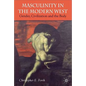 Masculinity in the Modern West: Gender, Civilization and the Body - Paperback