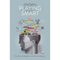 Playing Smart: On Games, Intelligence, and Artificial Intelligence - Paperback