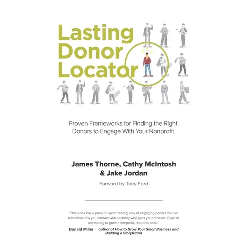 Lasting Donor Locator: Proven Frameworks for Finding the Right Donors to Engage With Your Nonprofit - Paperback
