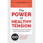The Power of Healthy Tension: Overcome Chronic Issues and Conflicting Values - Paperback