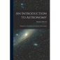 An Introduction to Astronomy: Designed as a Textbook for the Students of Yale College - Paperback