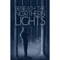Beneath the Northern Lights - Paperback