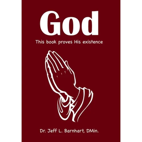 God: This Book Proves His Existence - Hardcover