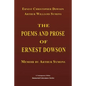 The Poems and Prose of Ernest Dowson - Memoir by Arthur Symons - Paperback