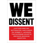 We Dissent: Justices Breyer, Sotomayor, and Kagan on Dobbs V. Jackson, the Supreme Court's Decision Banning Abortion - Paperback