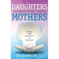 Daughters Betrayed by Their Mothers: Moving from Brokenness to Wholeness - Hardcover
