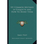 101 Common Mistakes in Etiquette and How to Avoid Them - Paperback