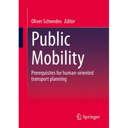 Public Mobility: Prerequisites for Human-Oriented Transport Planning - Paperback