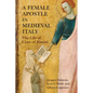 A Female Apostle in Medieval Italy: The Life of Clare of Rimini - Hardcover