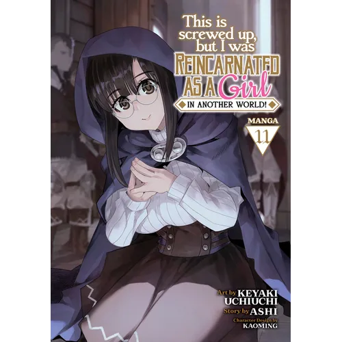This Is Screwed Up, But I Was Reincarnated as a Girl in Another World! (Manga) Vol. 11 - Paperback