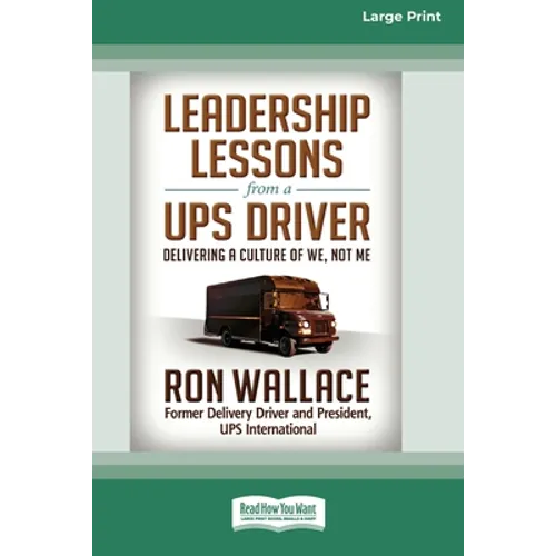 Leadership Lessons from a UPS Driver: Delivering a Culture of We, Not Me (16pt Large Print Edition) - Paperback