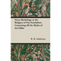 Norse Mythology or the Religion of Our Forefathers Containing All the Myths of the Eddas - Hardcover