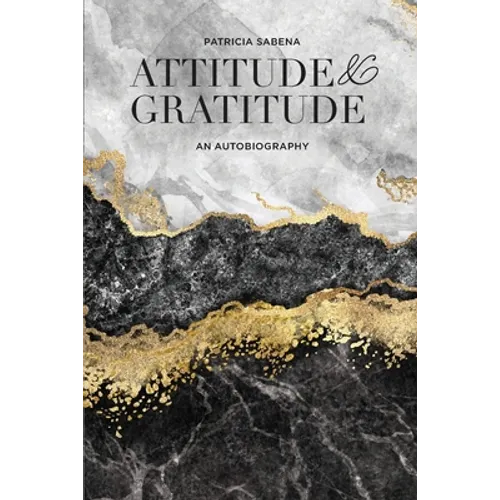 Attitude & Gratitude: An Autobiography - Paperback