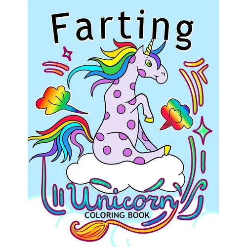Farting Unicorn Coloring books: Stress-relief Coloring Book For Grown-ups, Men, Women - Paperback