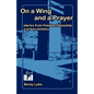 On a Wing and a Prayer: Stories from Freedom Fellowship, a Prison Ministry - Paperback