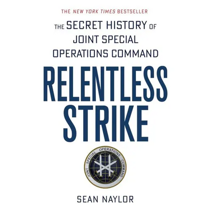 Relentless Strike: The Secret History of Joint Special Operations Command - Paperback