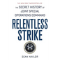Relentless Strike: The Secret History of Joint Special Operations Command - Paperback