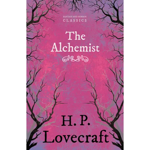 The Alchemist (Fantasy and Horror Classics);With a Dedication by George Henry Weiss - Paperback
