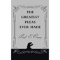 The Greatest Pleas Ever Made - Hardcover