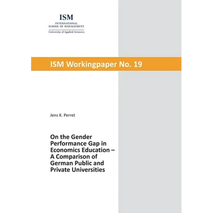 On the Gender Performance Gap in Economics Education: A Comparison of German Public and Private Universities - Paperback