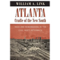 Atlanta, Cradle of the New South: Race and Remembering in the Civil War's Aftermath - Paperback