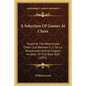 A Selection Of Games At Chess: Played At The Westminster Chess Club Between L. C. De La Bourdonnais And An English Amateur Of First Rate Skill (1835) - Paperback