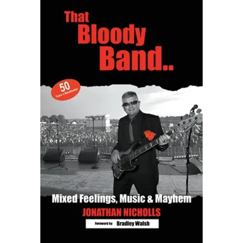 That Bloody Band: 50 Years a Bandleader: Mixed Feelings, Music and Mayhem - Paperback