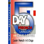 5-Day French Language Challenge: Learn French In 5 Days - Paperback
