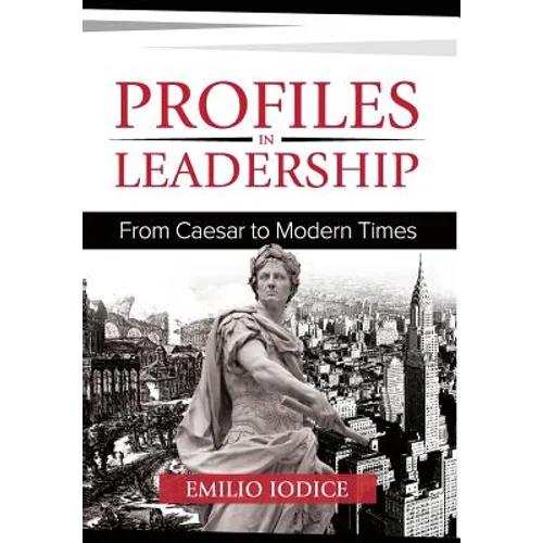 Profiles in Leadership: From Caesar to Modern Times - Hardcover