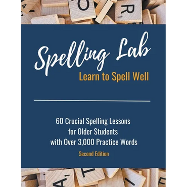 Spelling Lab 60 Crucial Spelling Lessons for Older Students with Over 3,000 Practice Words - Paperback